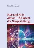 Cover: NLP und KI in Aktion - Die Macht der Neugestaltung - BoD - Books on Demand