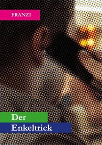 Abbildung von: Der Enkeltrick - BoD - Books on Demand