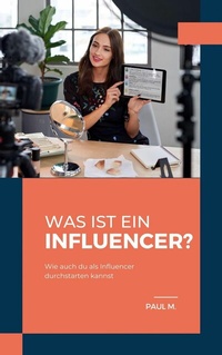 Abbildung von: Was ist ein Influencer? - epubli