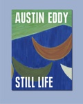Cover: Austin Eddy: Still Life - Snoeck