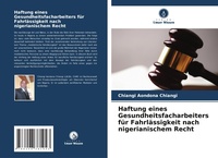 Abbildung von: Haftung eines Gesundheitsfacharbeiters fuer Fahrlaessigkeit nach nigerianischem Recht - Verlag Unser Wissen