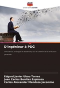 Cover: D'ingenieur a PDG - Editions Notre Savoir