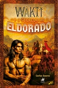 Cover: Wakti e o Segredo do Eldorado - Viseu