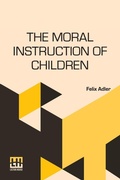 Cover: The Moral Instruction of Children - Lector House LLP