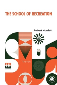 Abbildung von: The School of Recreation - Lector House LLP