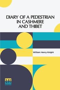 Abbildung von: Diary of a Pedestrian in Cashmere and Thibet (Edition1) - Lector House LLP