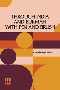 Abbildung von: Through India And Burmah With Pen And Brush (Edition0) - Lector House LLP