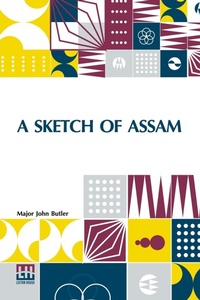 Abbildung von: A Sketch of Assam (Edition1) - Lector House LLP
