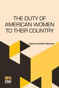Cover: The Duty Of American Women To Their Country (Edition0) - Lector House LLP