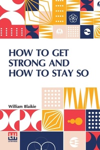 Abbildung von: How to Get Strong and How To Stay So - Lector House LLP