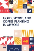 Cover: Gold, Sport, And Coffee Planting In Mysore (Edition0) - Lector House LLP