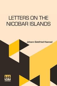 Abbildung von: Letters On The Nicobar Islands (Edition0) - Lector House LLP