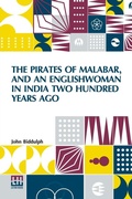 Cover: The Pirates Of Malabar, And An Englishwoman In India Two Hundred Years Ago (Edition0) - Lector House LLP