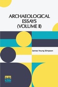 Cover: Archaeological Essays (Volume Ii) (Edition0) - Lector House LLP