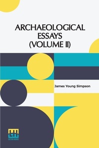 Enlarge image Cover: Archaeological Essays (Volume Ii) (Edition0) - Lector House LLP