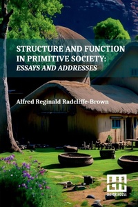 Enlarge image Cover: Structure and Function in Primitive Society - Lector House LLP