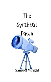 Enlarge image Cover: The Synthetic Dawn - Creative Arts Management Ou