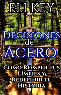 Abbildung von: Decisiones de Acero - Eli Key