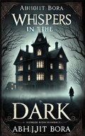 Cover: Whispers in the Dark (2024, #1) - Abhijit Bora