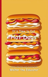 Enlarge image Cover: It's Time to Eat Hot Dogs - Silent King Books
