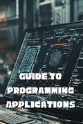 Cover: Guide to Programming Applications - ALAN FORBES
