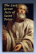 Cover: The Last Great Acts of Saint Peter (The Last Great Acts of the Apostles, #1) - Crystal Sea Press