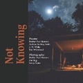 Cover: Not Knowing - Bookbaby