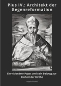 Cover: Pius IV.: Architekt der Gegenreformation - tredition
