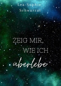 Abbildung von: Zeig mir, wie ich überlebe - tredition