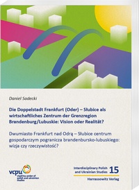 Abbildung von: Die Doppelstadt Frankfurt (Oder) - Slubice als wirtschaftliches Zentrum der Grenzregion Brandenburg/Lubuskie: Vision oder Realität? - Harrassowitz Verlag