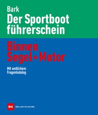 Abbildung von: Der Sportbootführerschein Binnen Segel und Motor - Delius Klasing