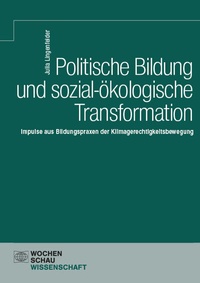 Abbildung von: Politische Bildung und sozial-ökologische Transformation. - Wochenschau Verlag