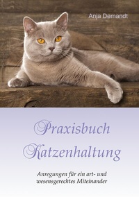Abbildung von: Praxisbuch Katzenhaltung - BoD - Books on Demand