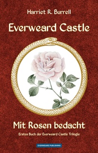 Abbildung von: Everweard Castle - Mit Rosen bedacht - Everweard Publishing