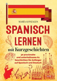 Abbildung von: Spanisch lernen mit Kurzgeschichten - Eulogia Verlags GmbH