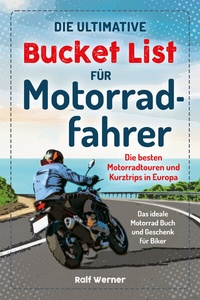 Abbildung von: Die ultimative Bucket List für Motorradfahrer - Eulogia Verlags GmbH