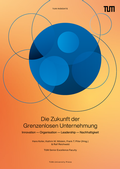 Cover: Die Zukunft der Grenzenlosen Unternehmung - TUM.University Press