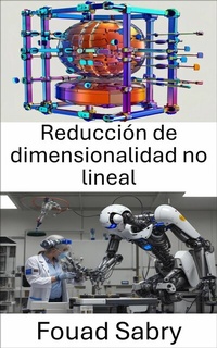 Abbildung von: Reducción de dimensionalidad no lineal - Mil Millones De Conocimientos [Spanish]