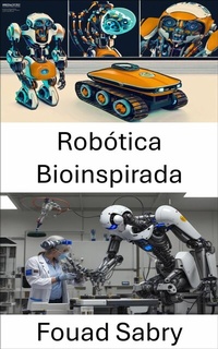 Abbildung von: Robótica Bioinspirada - Um Bilhão Bem Informado [Portuguese]