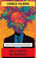 Cover: Die 12 Kr&auml;fte des Menschen - Neu &uuml;bersetzt Verlag