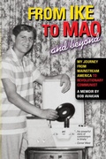 Cover: From Ike to Mao and Beyond: My Journey from Mainstream America to Revolutionary Communist - Insight Press