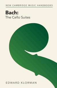Abbildung von: Bach: The Cello Suites - Cambridge University Press