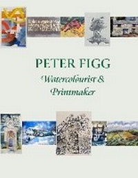Abbildung von: Peter Figg Watercolourist and Printmaker - Cladogram Press