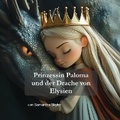 Cover: Princess Paloma und der Drache von Elysien - Burningfish Productions