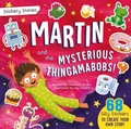 Cover: Stickery Stories: Martin and the Mysterious Thingamabobs - A fantasy adventure sticker activity storybook for 4-8 year olds! - Kennedy Publishing