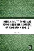 Cover: Intelligibility, Tones and Young Beginner Learners of Mandarin Chinese - Routledge