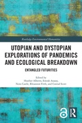 Cover: Utopian and Dystopian Explorations of Pandemics and Ecological Breakdown - Routledge
