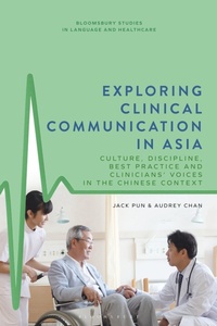 Enlarge image Cover: Exploring Clinical Communication in Asia - Bloomsbury Academic