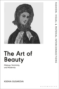 Abbildung von: The Art of Beauty - Bloomsbury Visual Arts