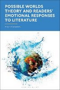 Abbildung von: Possible Worlds Theory and Readers' Emotional Responses to Literature - Bloomsbury Academic